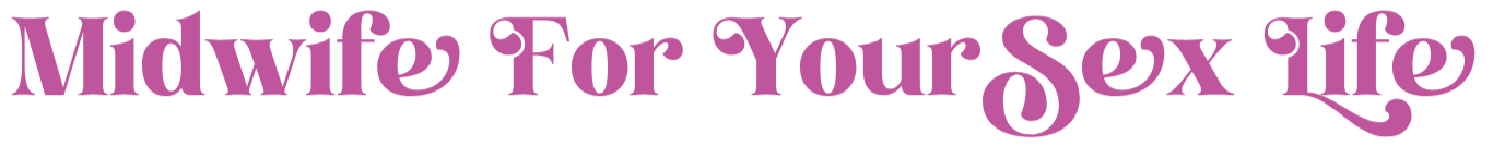 MIDWIFE FOR YOUR SEX LIFE