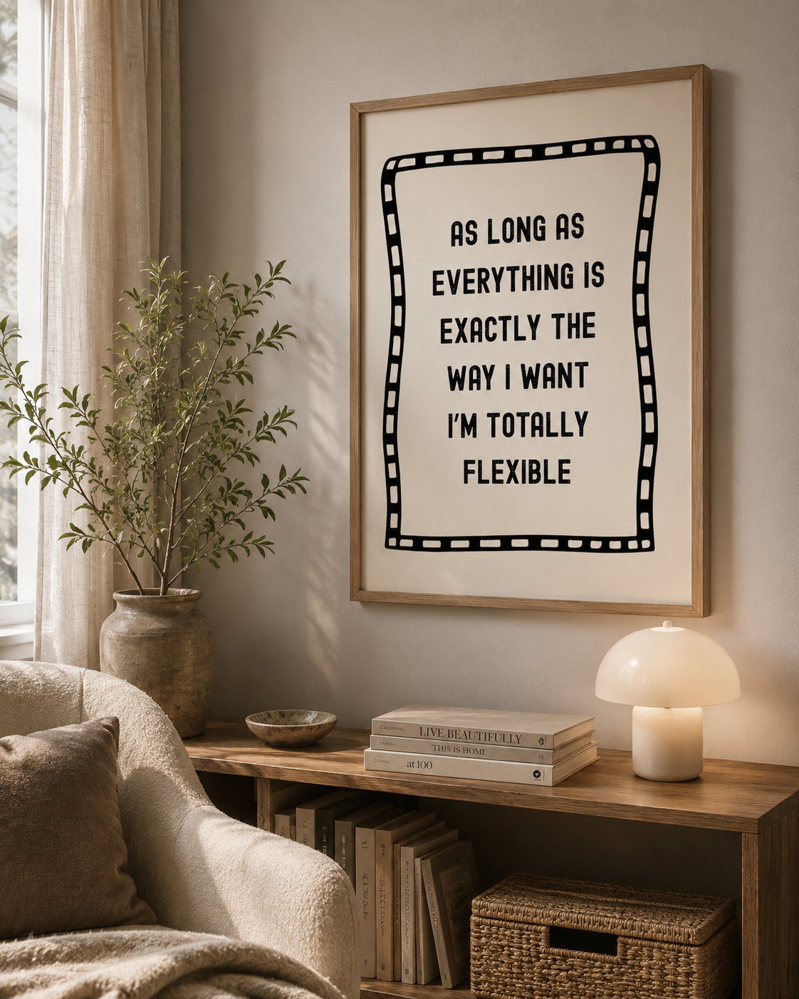 As Long As Everything Is Exactly The Way I Want, I'm Totally Flexible