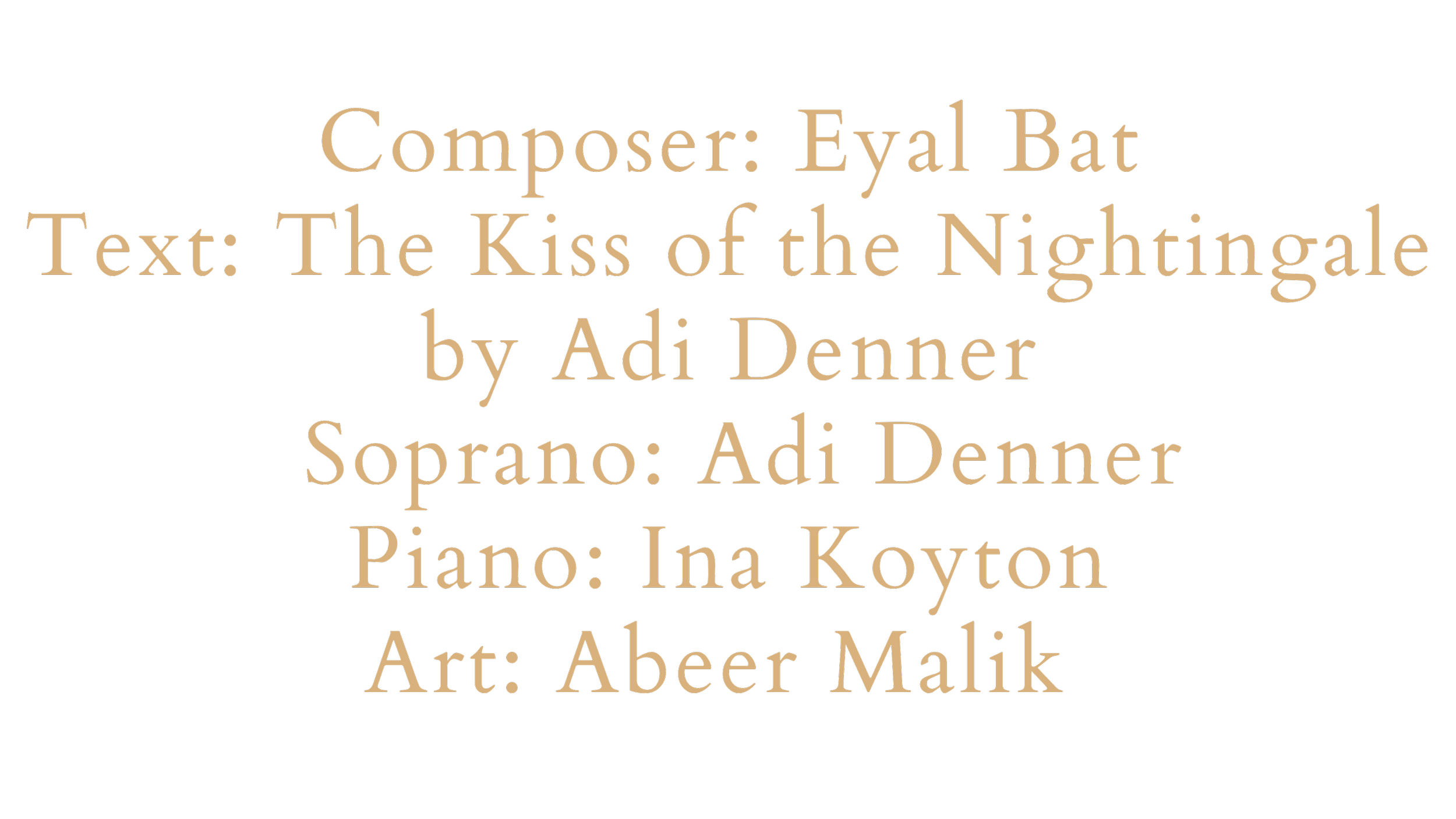 Text listing the credits for a musical composition, including composer Eyal Bat, the text by Adi Denner, soprano Adi Denner, piano Ina Koyton, and art by Abeer Malik.