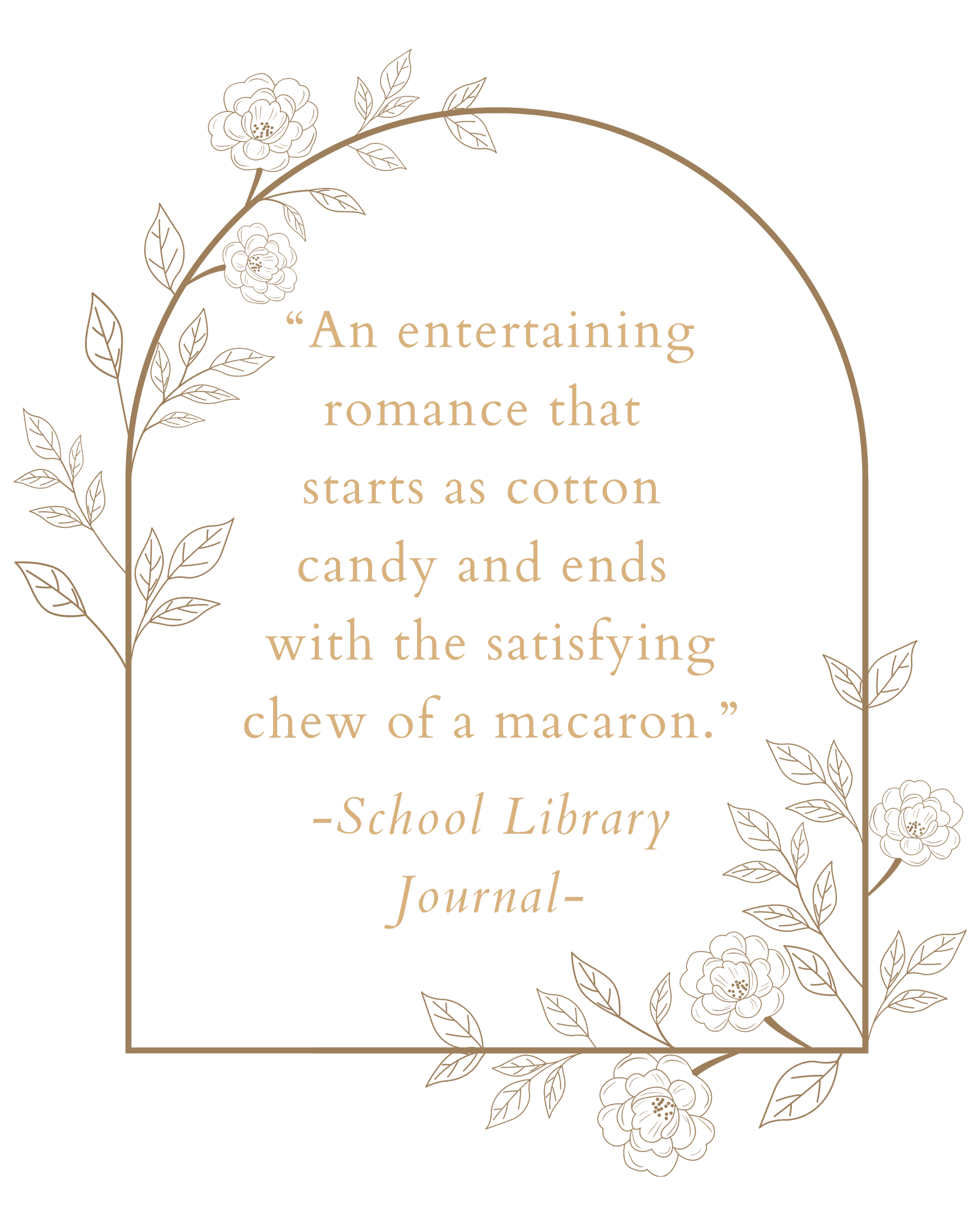 Elegantly designed quote with floral accents on a black background.
"A lush fantasy infused with swooning romance and twisty turns, as enrapturing as it is fresh." —Booklist