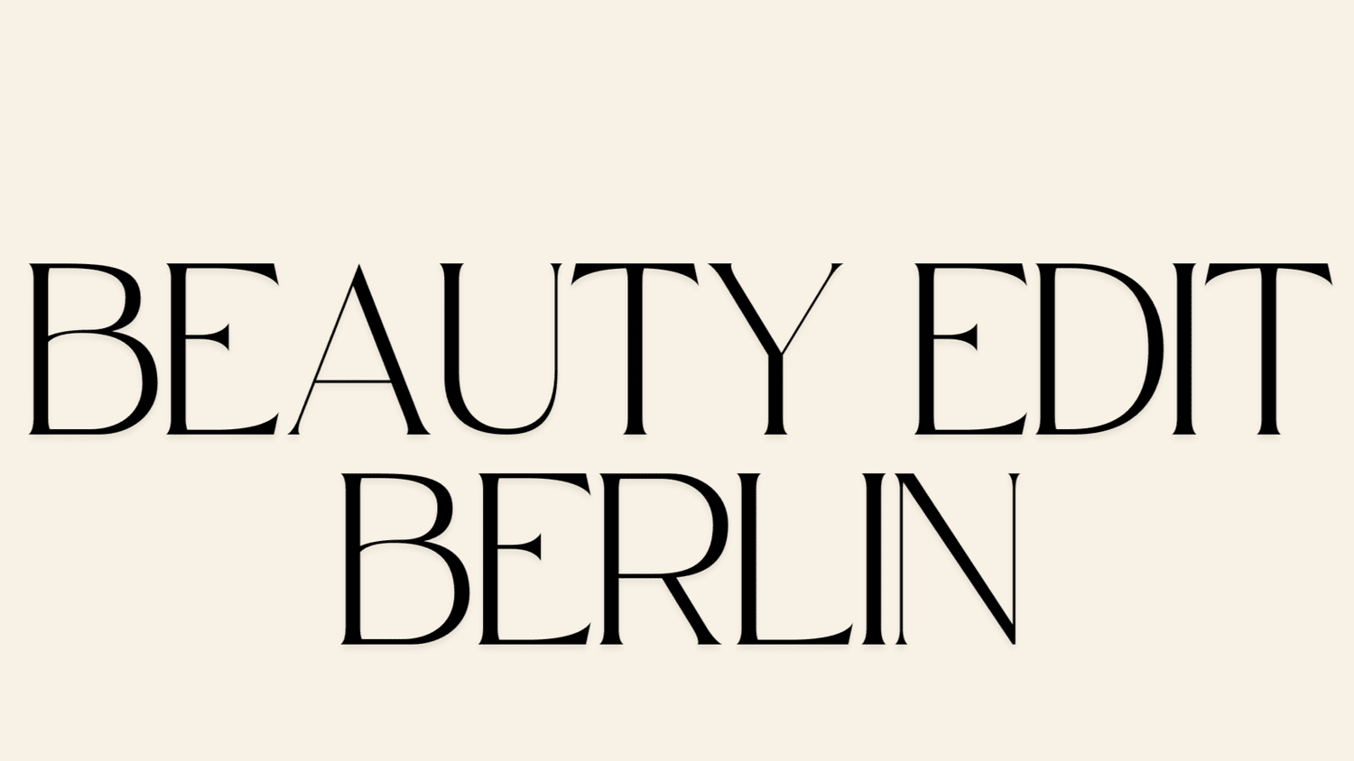 Beauty edit berlin