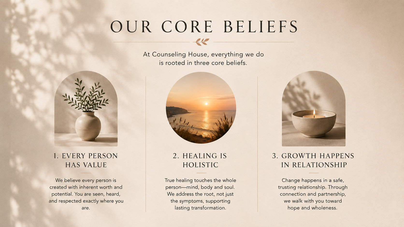 A beige background with shadowed tree branches. The text reads 'Our Core Beliefs,' with three sections describing values: 1. Every person has value, with an image of a vase with greenery; 2. Healing is holistic, with an image of a sunset over the ocean; 3. Growth happens in relationships, with an image of a lit candle in a bowl.