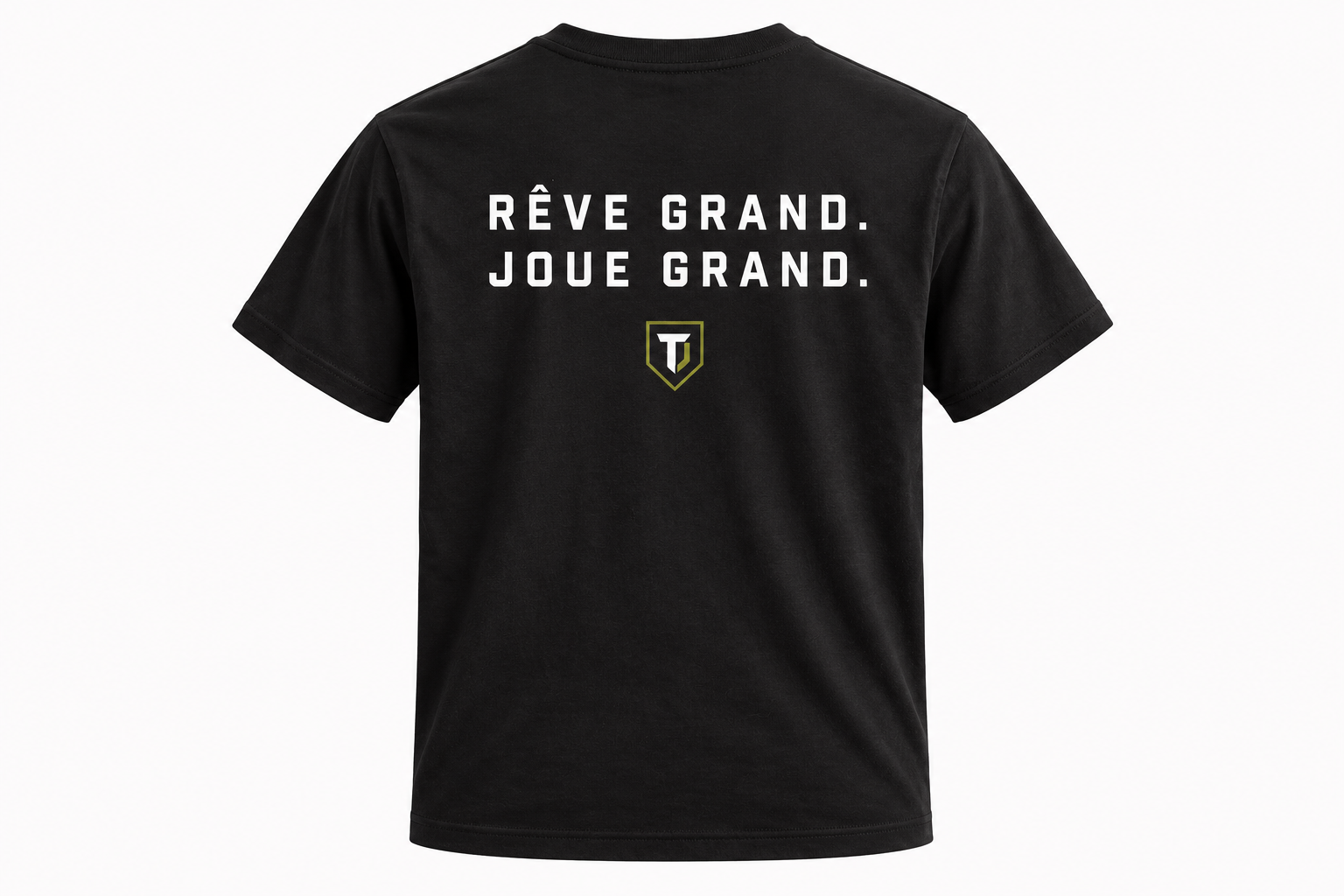T-shirt « Rêve grand. Joue grand. ».png