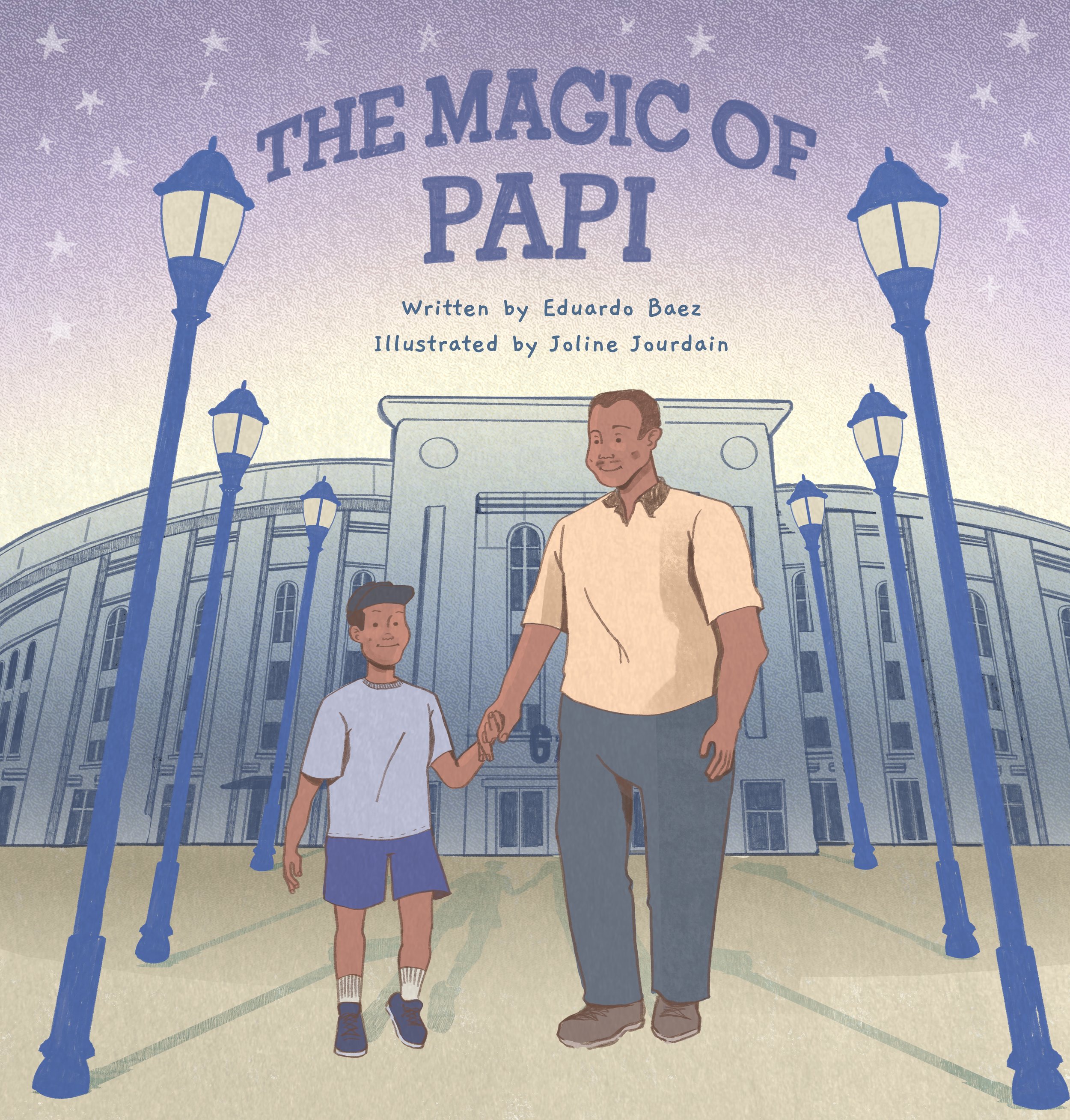 Book cover illustration for "The Magic of Papi" written by Eduardo Baez and illustrated by Joline Jourdain, featuring a family walking outdoors in front of a building with lampposts, under a starry sky.