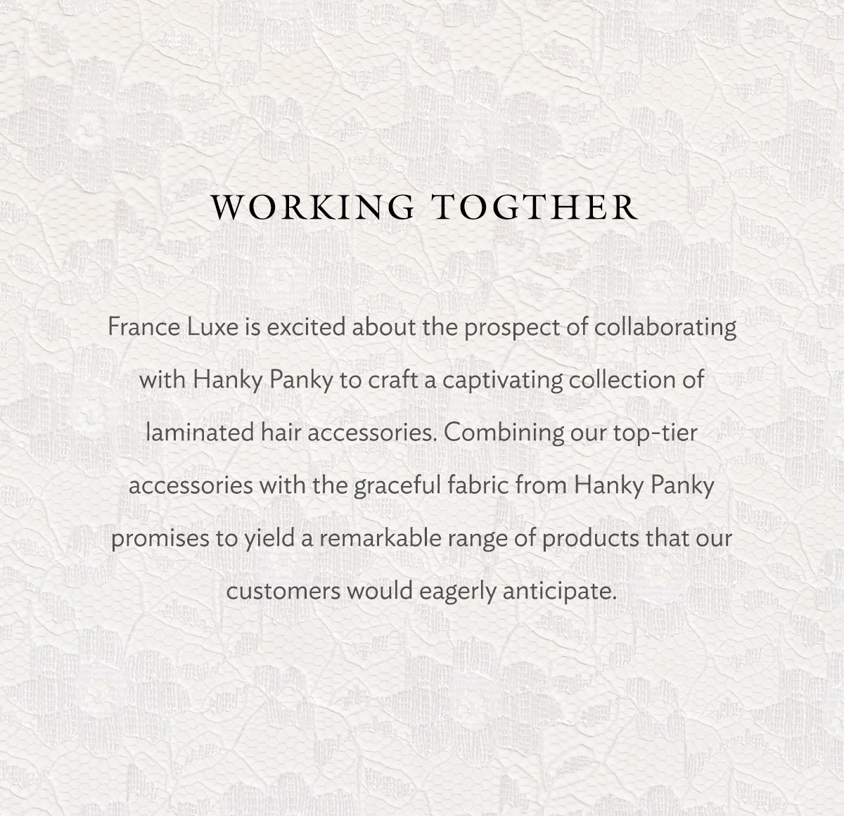 Text slide titled "Working Together" with background of lace pattern, discussing a collaboration between France Luxe and Hanky Panky to create laminated hair accessories using lace and fabric.