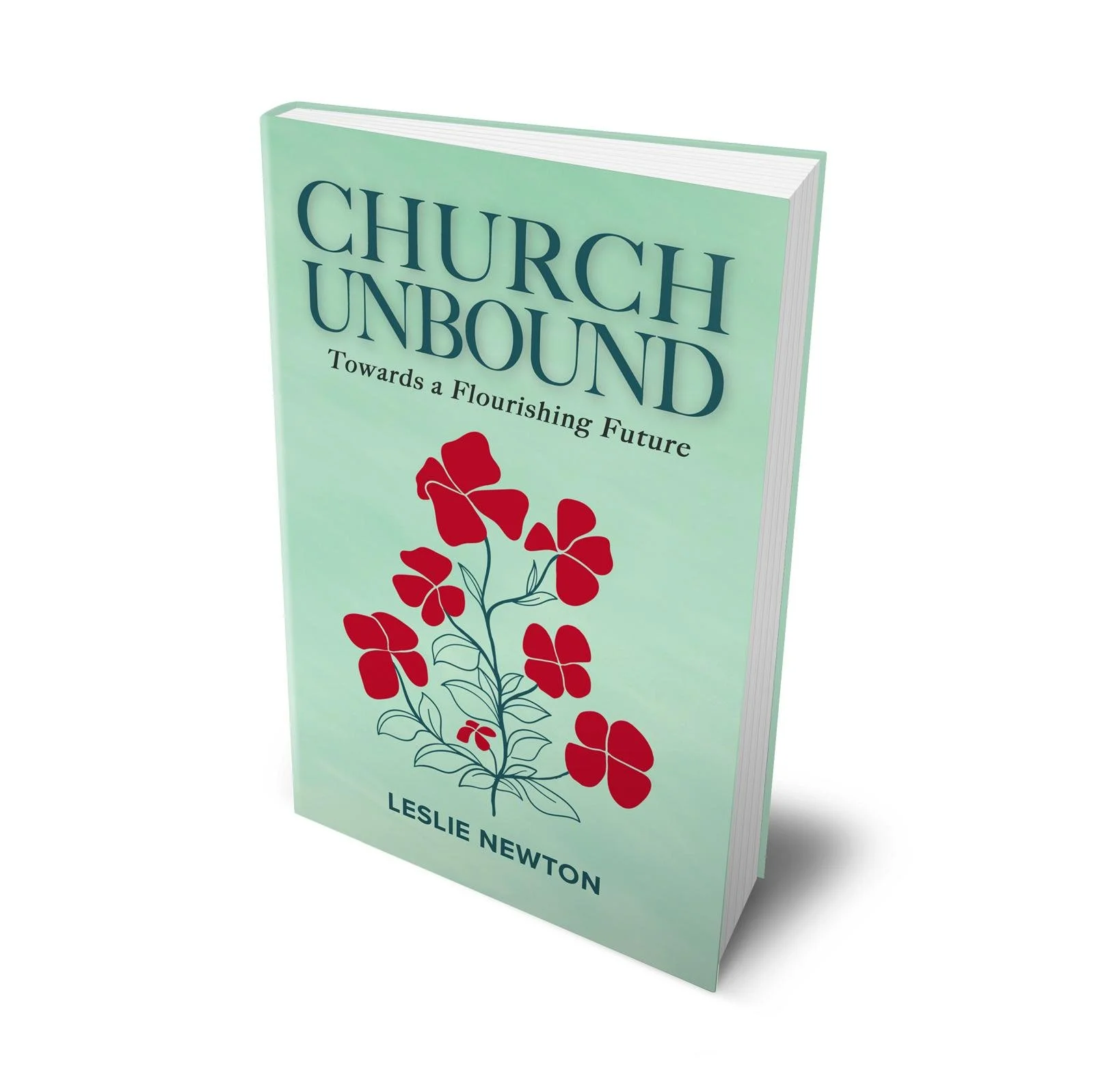 A book titled "Church Unbound: Towards a Flourishing Future" by Leslie Newton, with a light green cover and a red floral illustration.