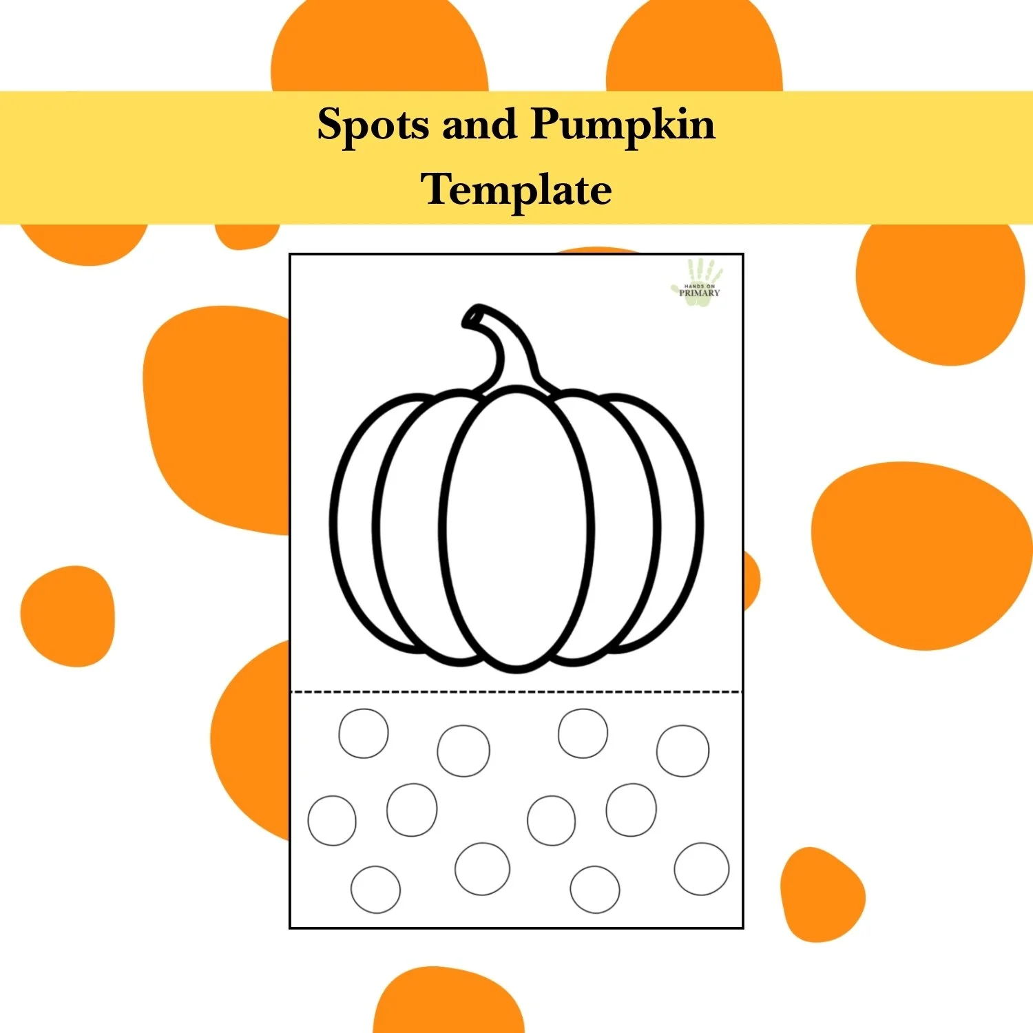 A free template featuring a large pumpkin shape with dots underneath that can be cut, coloured or stuck onto the pumpkin.