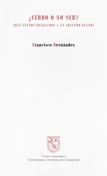 Portada de un libro titulado "¿Cierdo o no ser? (Más textos relegados a un segundo plano)" por Francisco Hernández, con logotipo de la Universidad Autónoma de Querétaro en la parte inferior