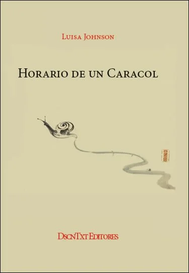Portada del libro 'Horario de un caracol' de Luisa Johnson, con un dibujo de un caracol que forma un sendero en línea curva y un sello sello rojo en la esquina inferior derecha.