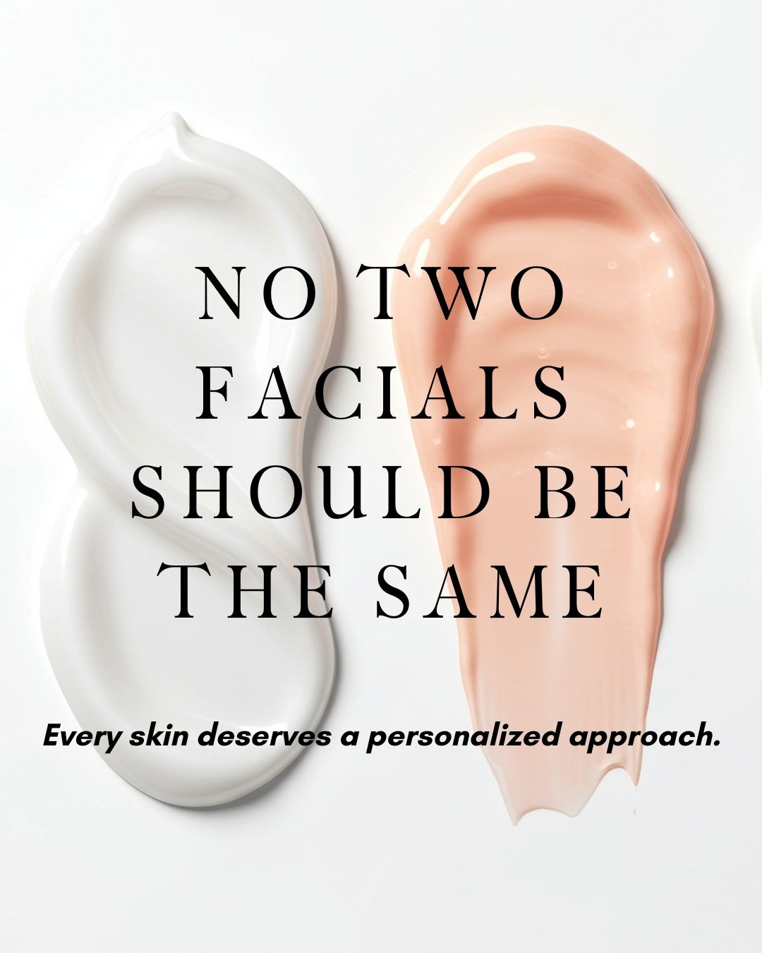Every facial is thoughtfully customized based on your skin type, current concerns, and personal goals. From the products selected to each step of the treatment, your experience is created specifically for you.

Your skin is unique. Your facial should