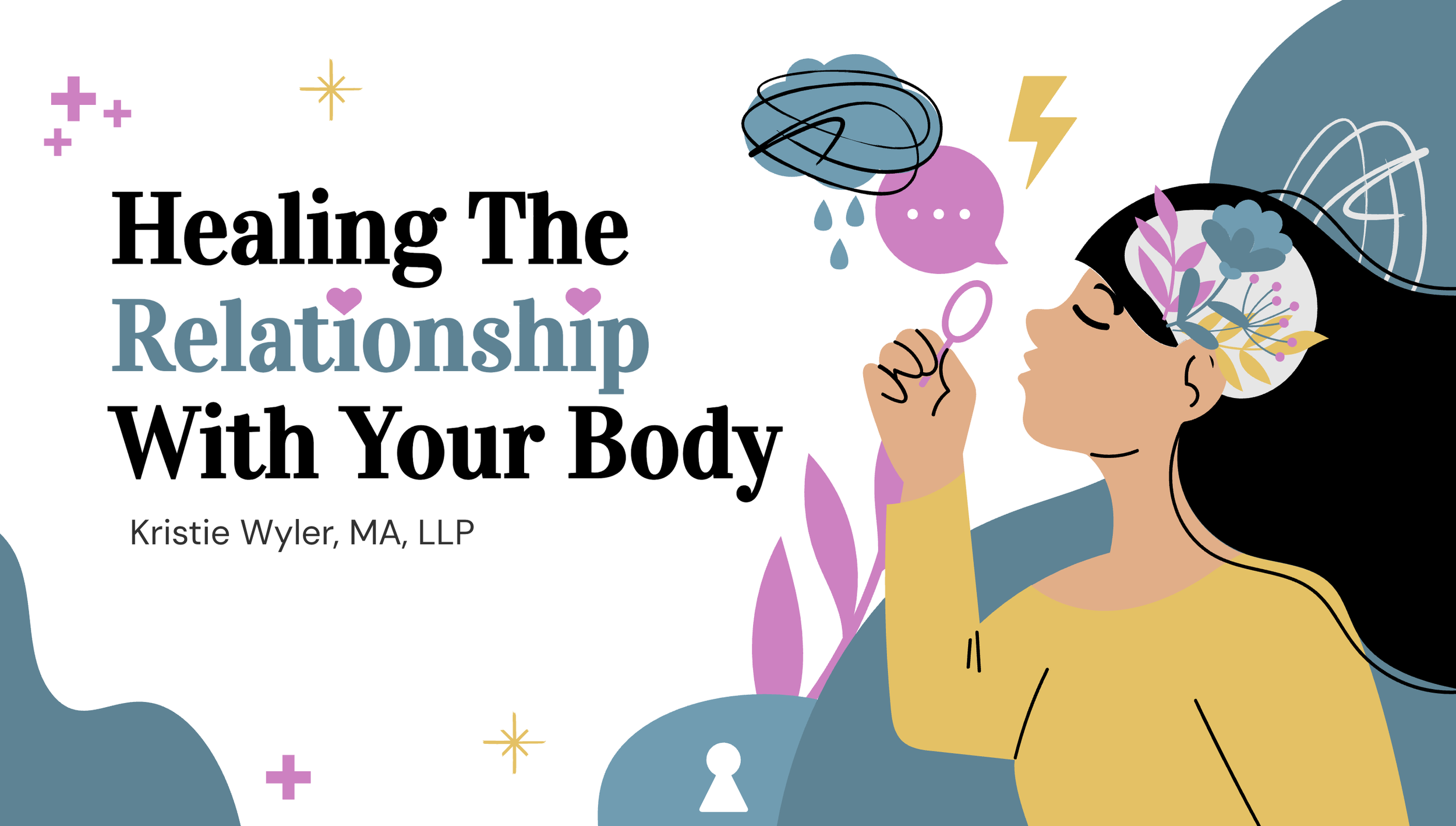 Illustration of a woman with dark hair and floral headband holding a magnifying glass to her face, surrounded by icons and abstract shapes, with the title 'Healing The Relationship With Your Body' and the author 'Kristie Wyler, MA, LLP'.