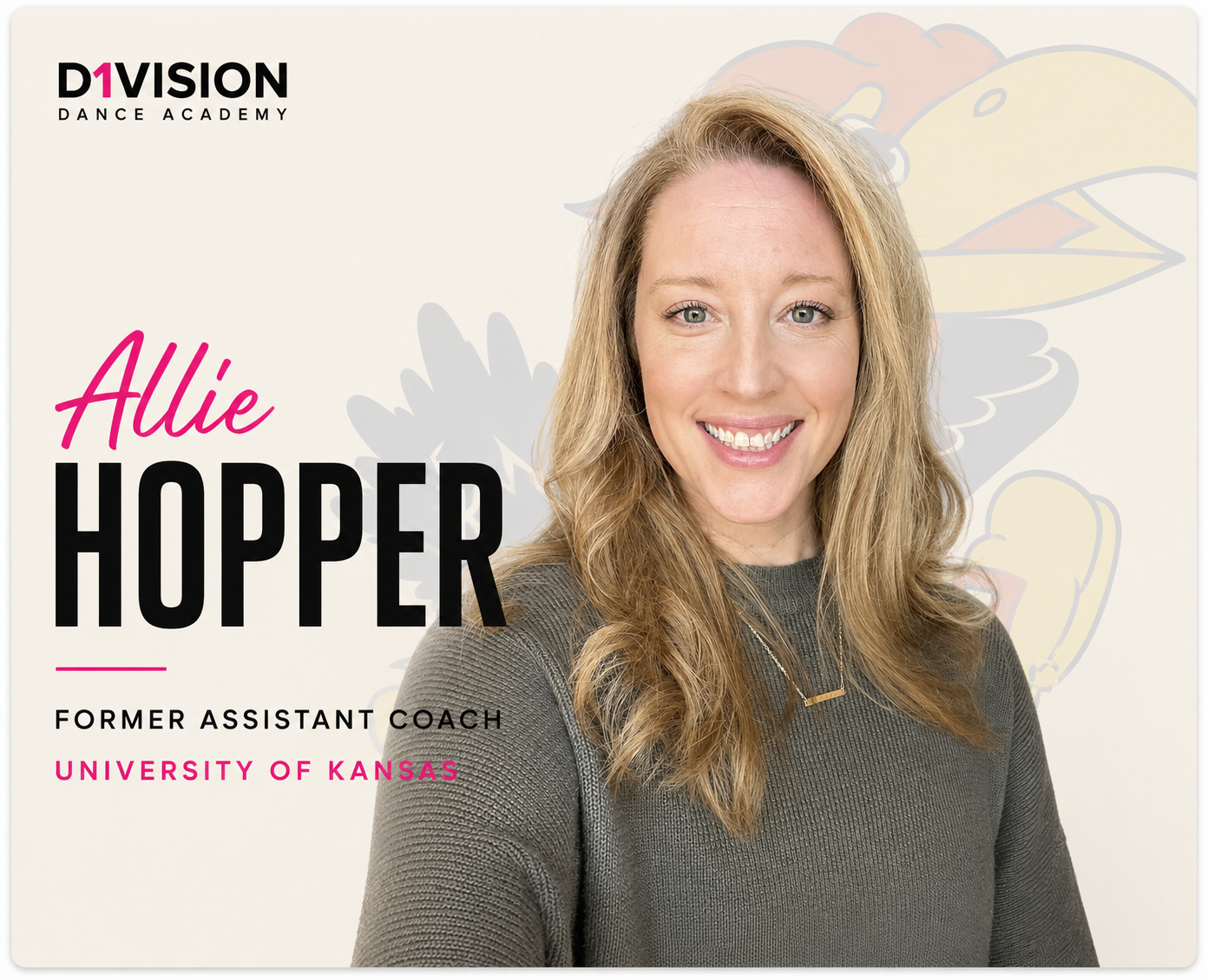 A smiling woman with wavy blonde hair wearing a gray top and a gold necklace. Behind her, there is a faint, stylized illustration of a lion with wings. Text on the image reads "Allie Hopper", "Former Assistant Coach", and "University of Kansas." The top left corner features the logo "D1VISION Dance Academy."