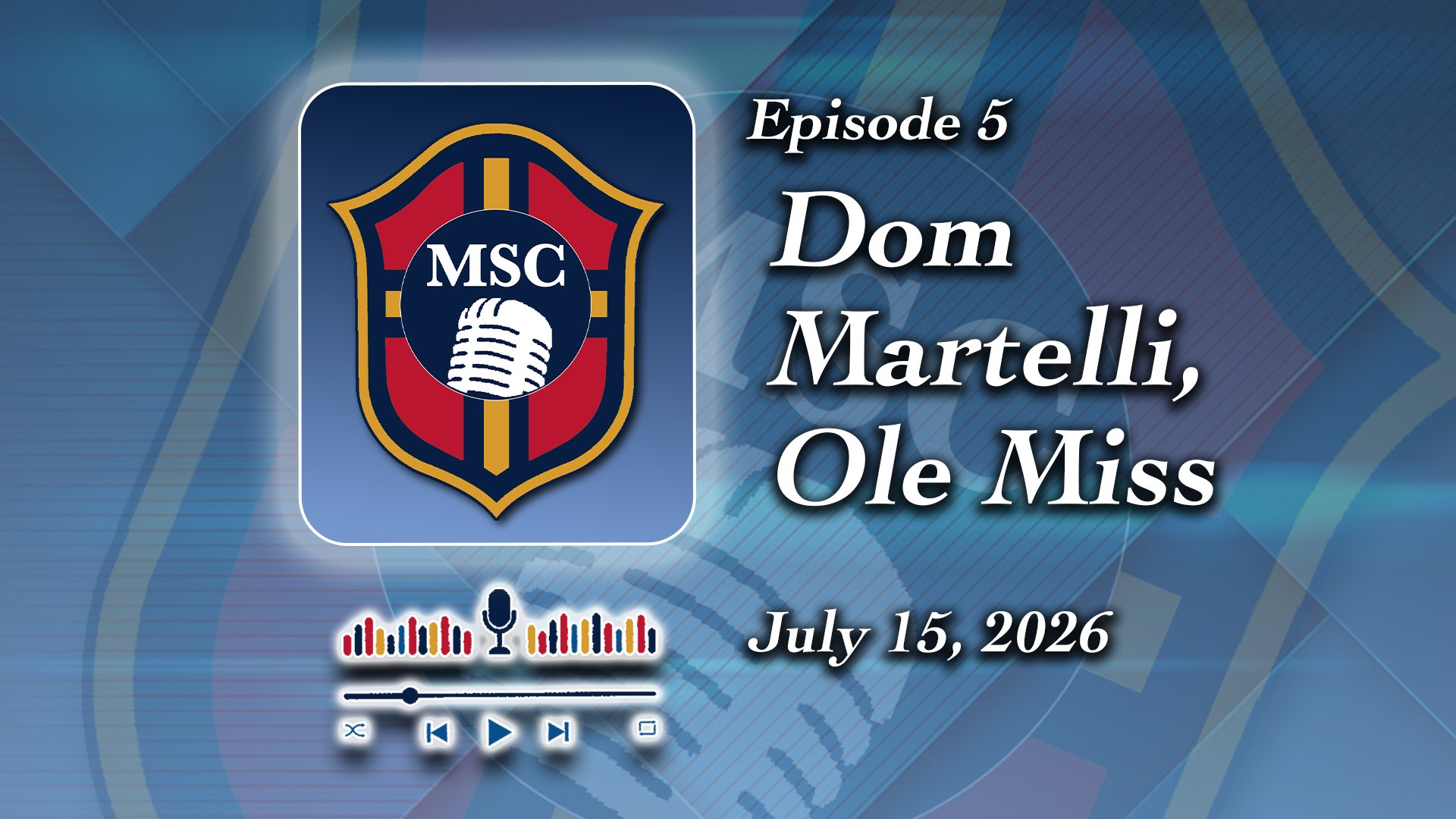 Episode 05: Dom Martelli, Ole Miss