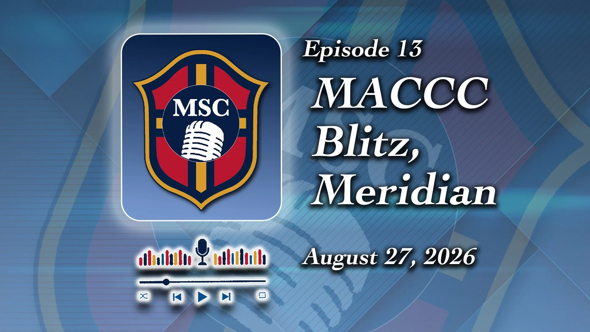 Episode 13: MACCC Blitz, Meridian