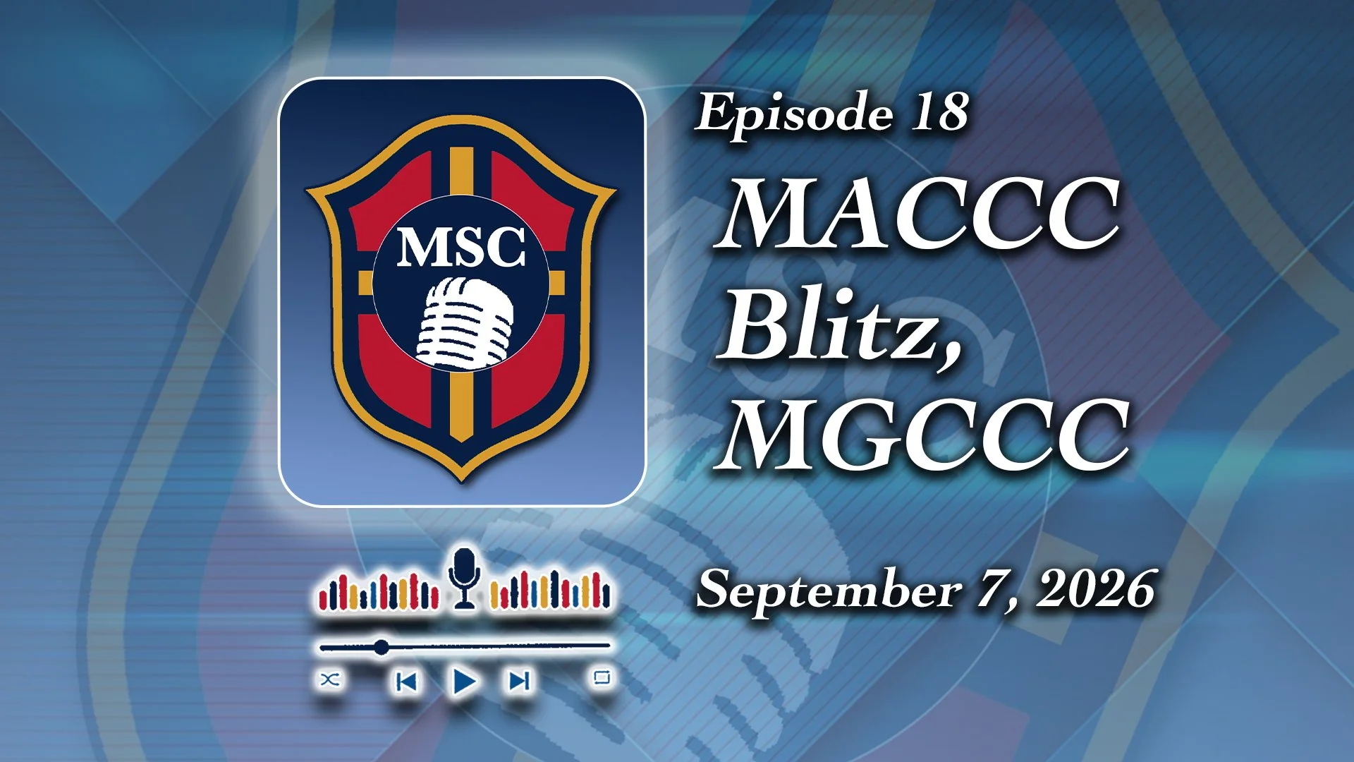 Episode 18: MACCC Blitz, MGCCC