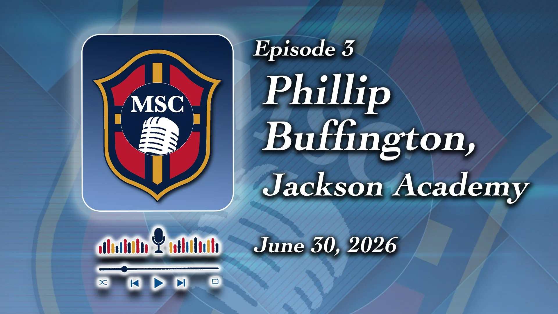 Episode 03: Phillip Buffington, Jackson Academy