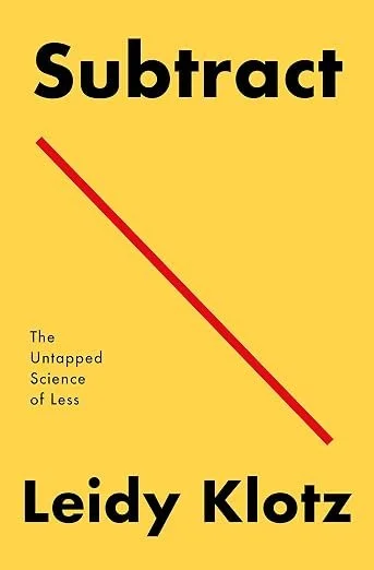 Book cover titled 'Subtract' by Leidy Klotz, with a yellow background and a red diagonal line.