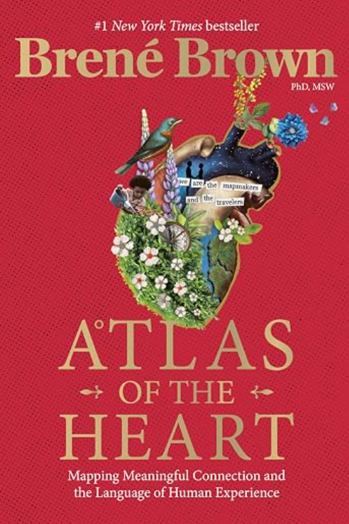 Book cover for 'Atlas of the Heart' by Brené Brown, with an illustration of a human heart filled with various images such as flowers, a bird, a person reading, and nature elements, all set against a red background.