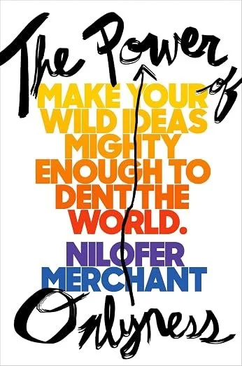 Inspirational quote with colorful text saying "The Power of Make Your Wild Ideas Mighty Enough to Dents the World. Nilofer Merchant's Oddness."