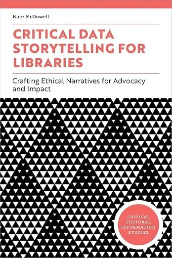 Book cover titled 'Critical Data Storytelling for Libraries' by Kate McDowell, featuring a pattern of black and white triangles.