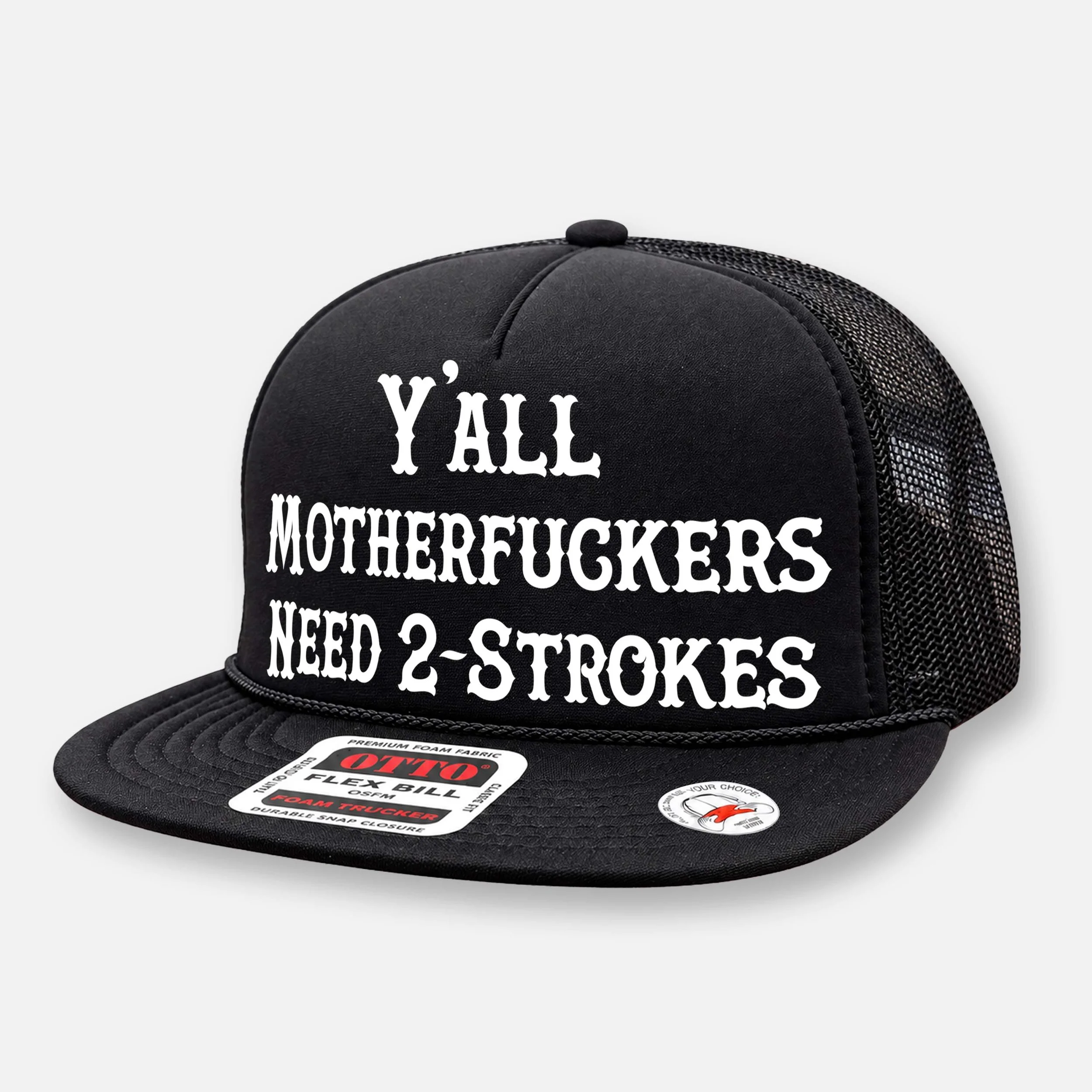 Y'ALL NEED 2-STROKES FLAT BILL TRUCKER