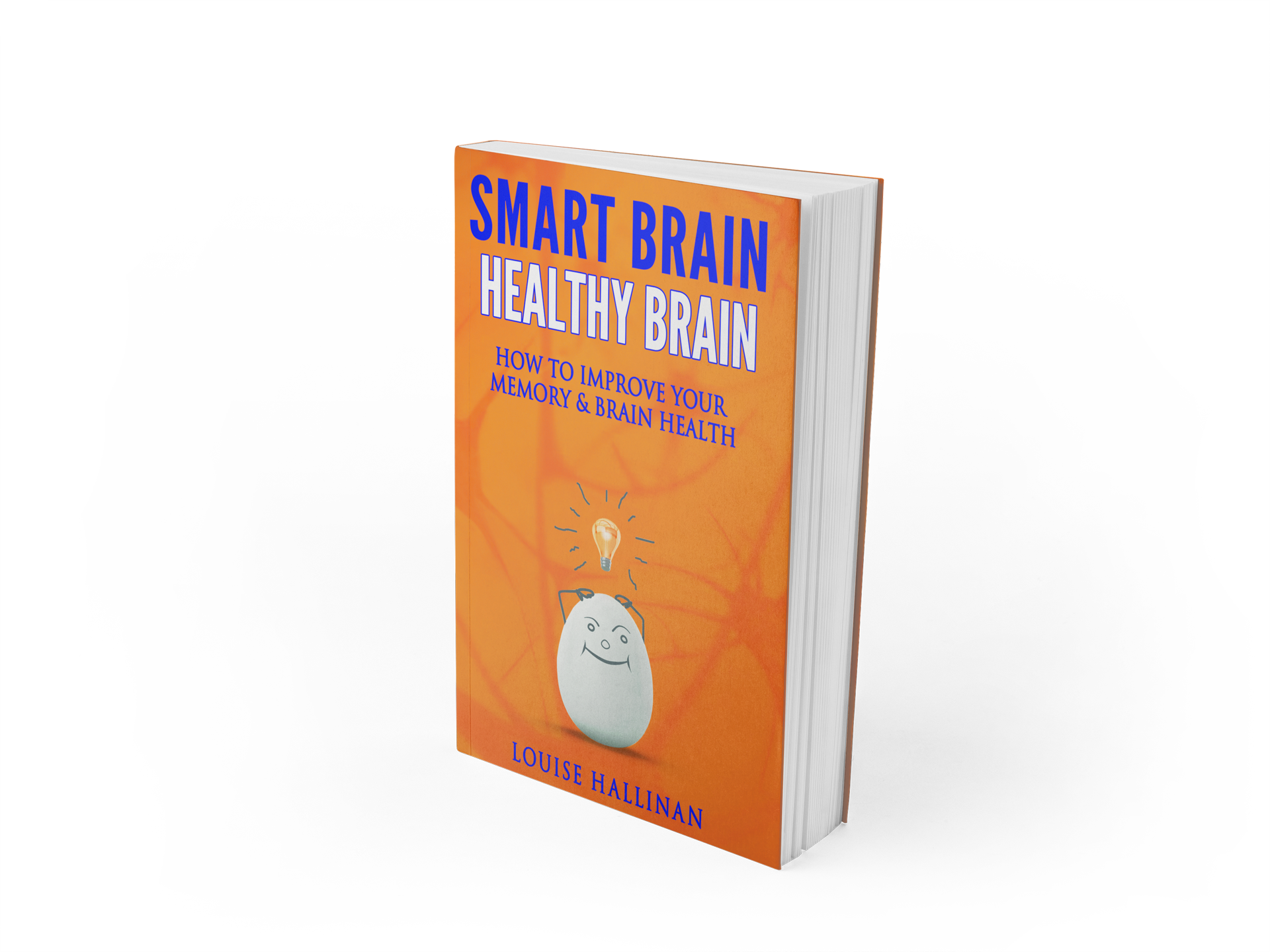 Smart Brain, Healthy Brain:   How To Improve Your Memory & Brain Health