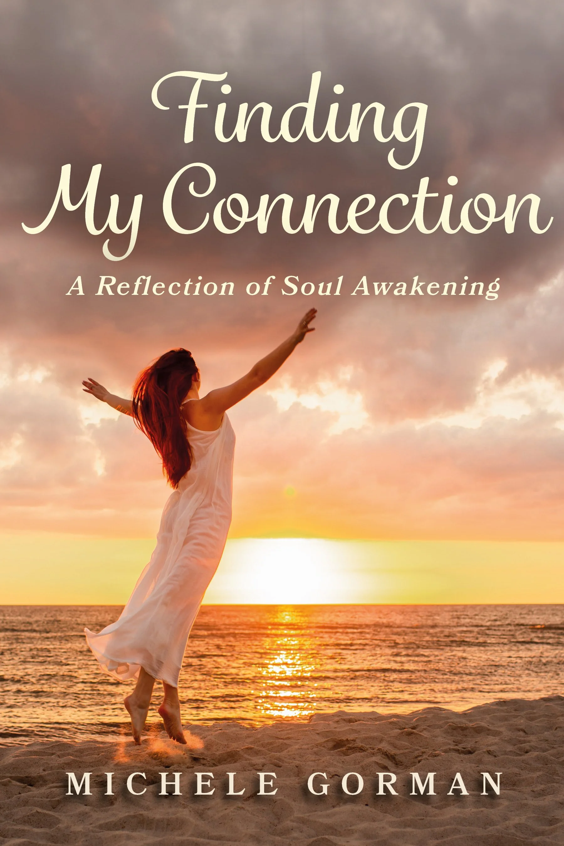 Book cover titled 'Finding My Connection: A Reflection of Soul Awakening' showing a woman in a white dress on a beach at sunset, with arms outstretched and hair flowing, facing the sky.