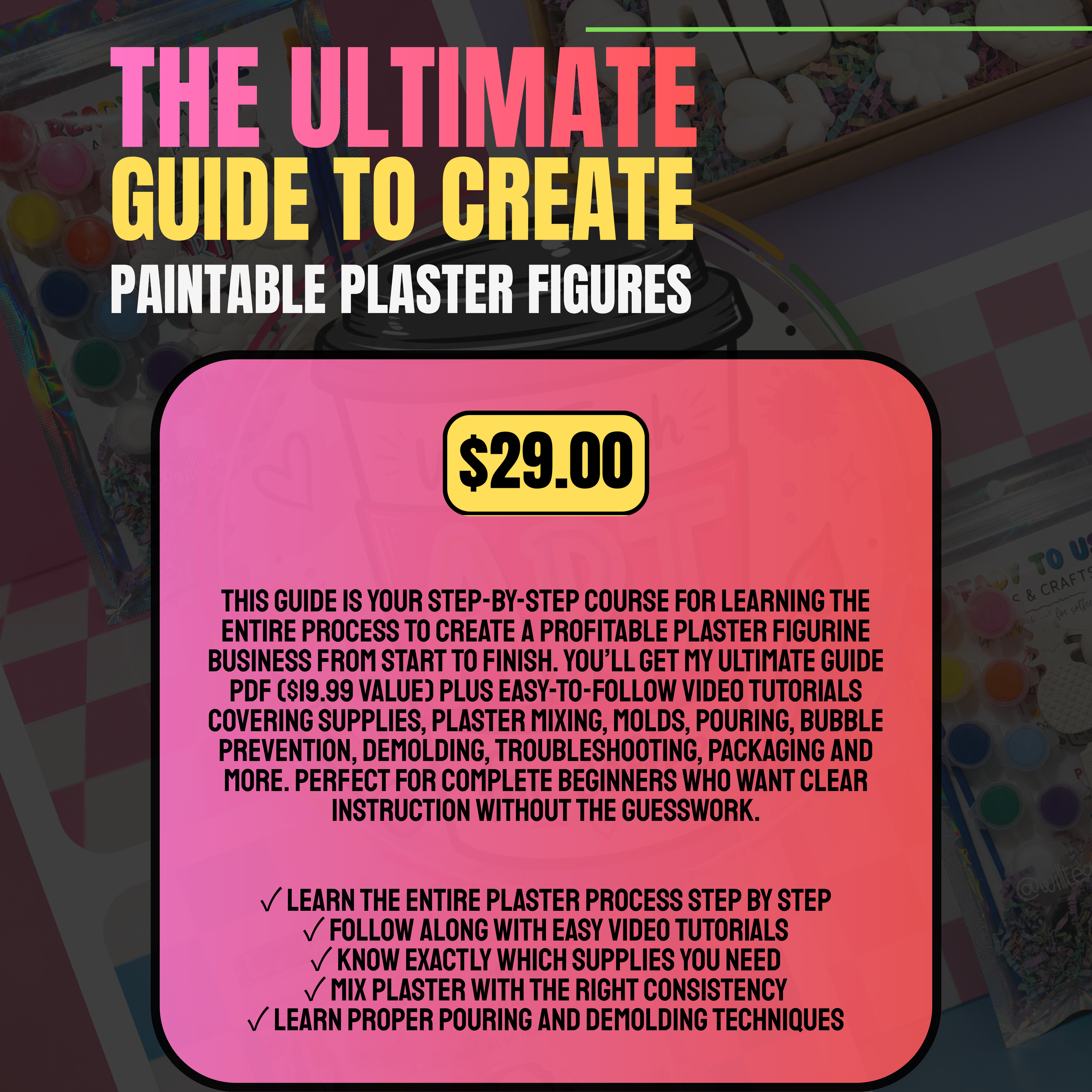 A colorful flyer advertising a course on creating paintable plaster figures, priced at $29.00. The flyer features large, bold text highlighting the course's benefits, including step-by-step instructions, video tutorials, and various techniques for working with plaster and other materials.