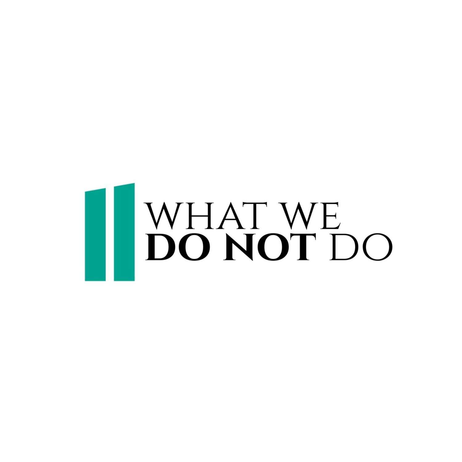 What We Do Not Do