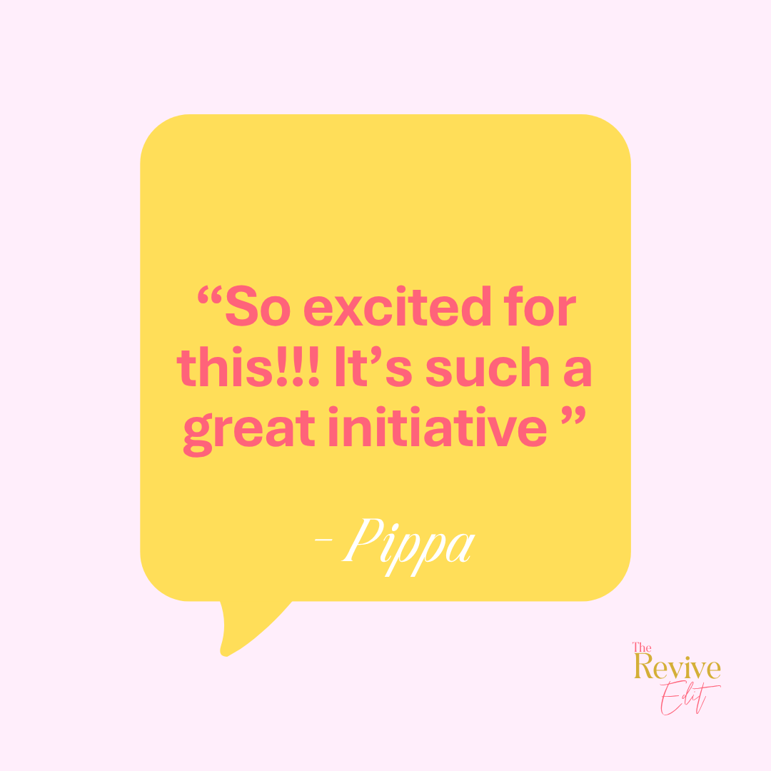 A quote in a yellow speech bubble says, "So excited for this!!! It’s such a great initiative" by Pippa. The background is light pink with small text in the bottom right corner reading "The Revive Edit."