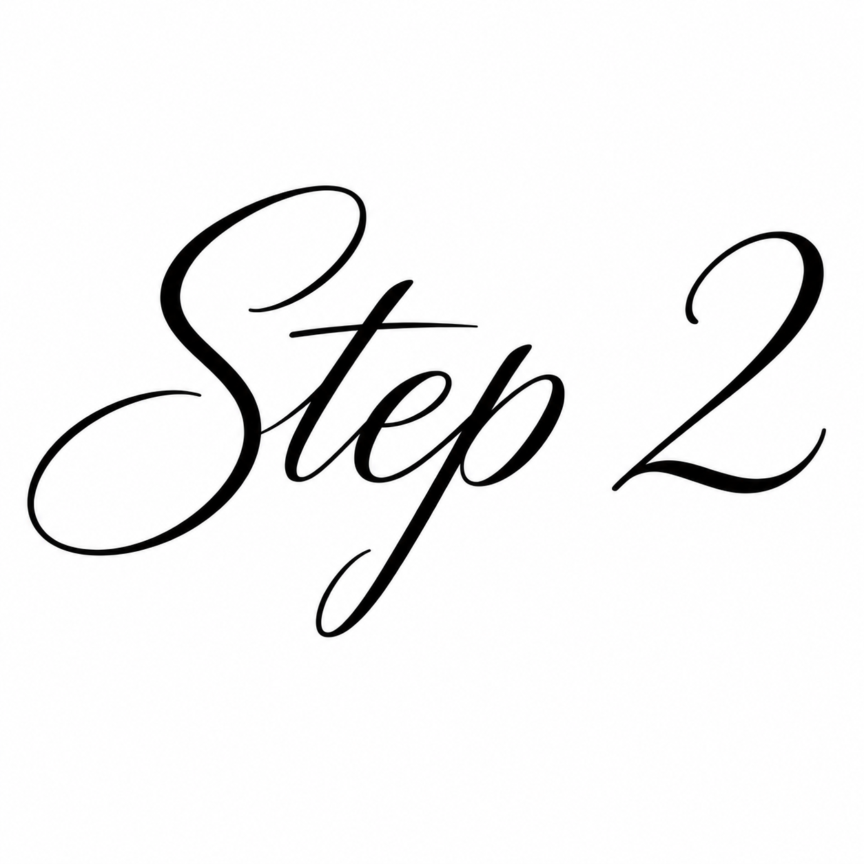 Stylized black script text reading "Step 2" on a white background.