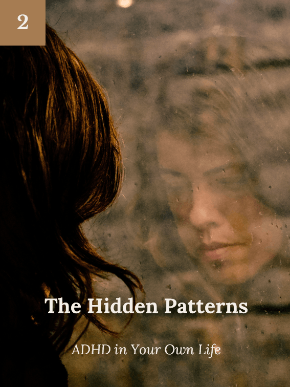 Book cover titled 'The Hidden Patterns: ADHD in Your Own Life', featuring a woman looking at her reflection in a foggy glass.