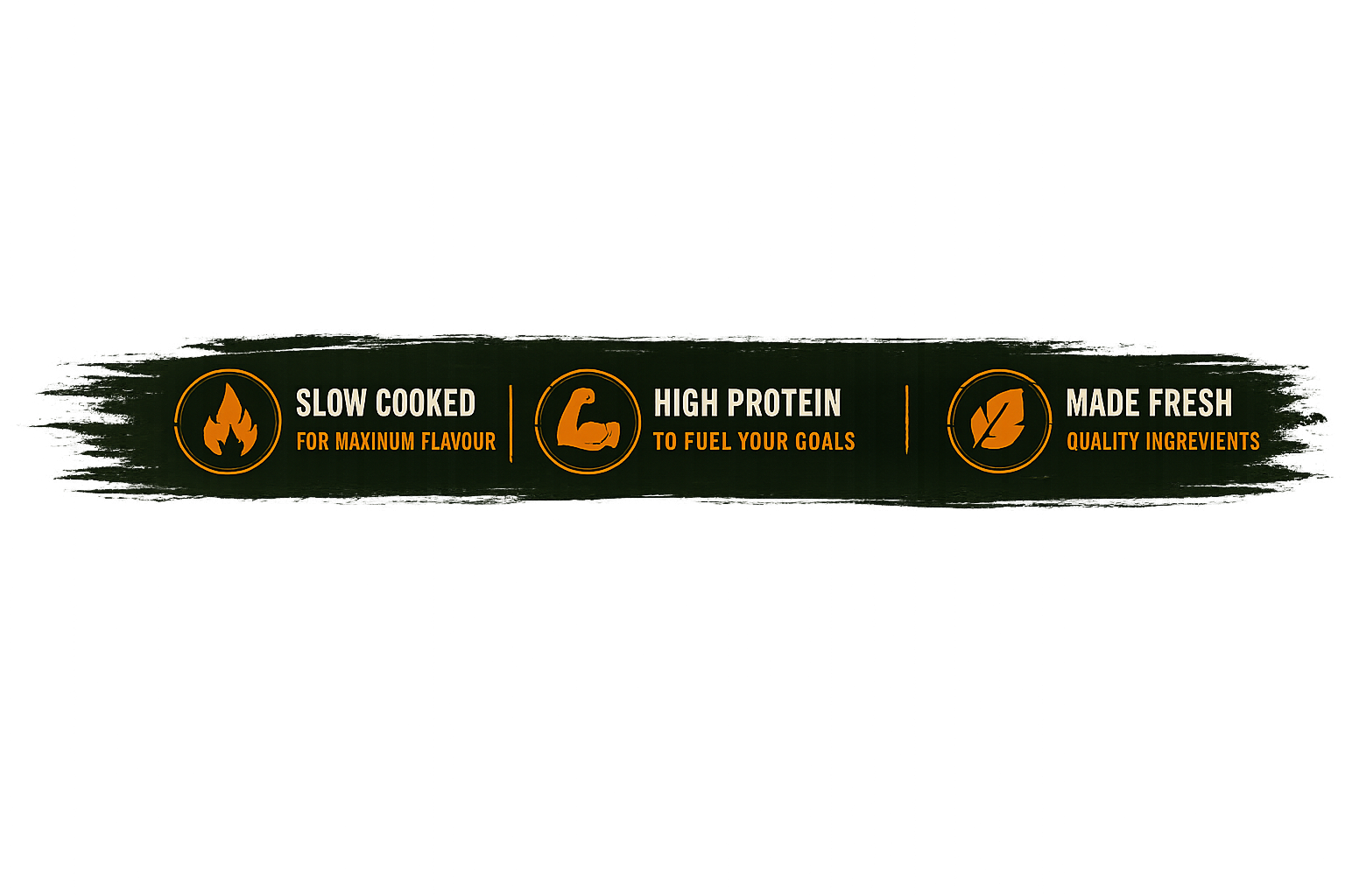 A banner highlighting the qualities of a food product, featuring icons and text. The banner states: 'Slow cooked for maximum flavor,' 'High protein to fuel your goals,' and 'Made fresh, quality ingredients.'