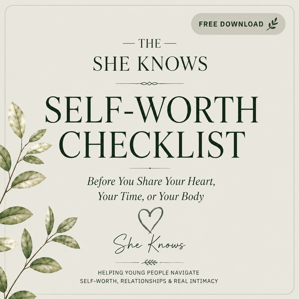 A digital graphic promoting a free self-worth checklist titled 'The She Knows Self-Worth Checklist', with a subtitle about sharing your heart, time, or body, and notes that it helps young people navigate self-worth, relationships, and intimacy. The background is light beige with green text and decorative leaves on the left side.