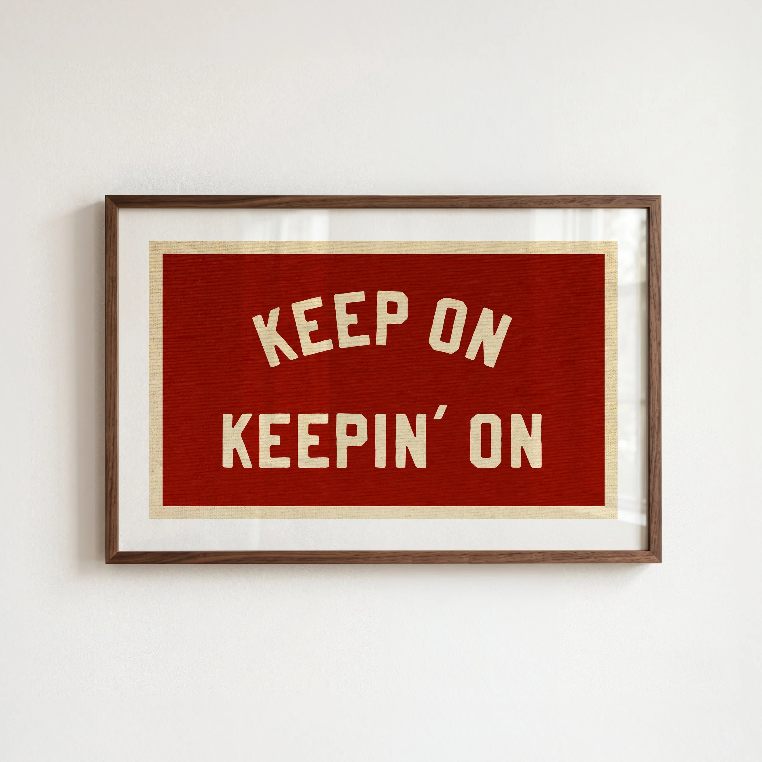 Keep on Keepin' On Print - Rustic Pennant Style Poster