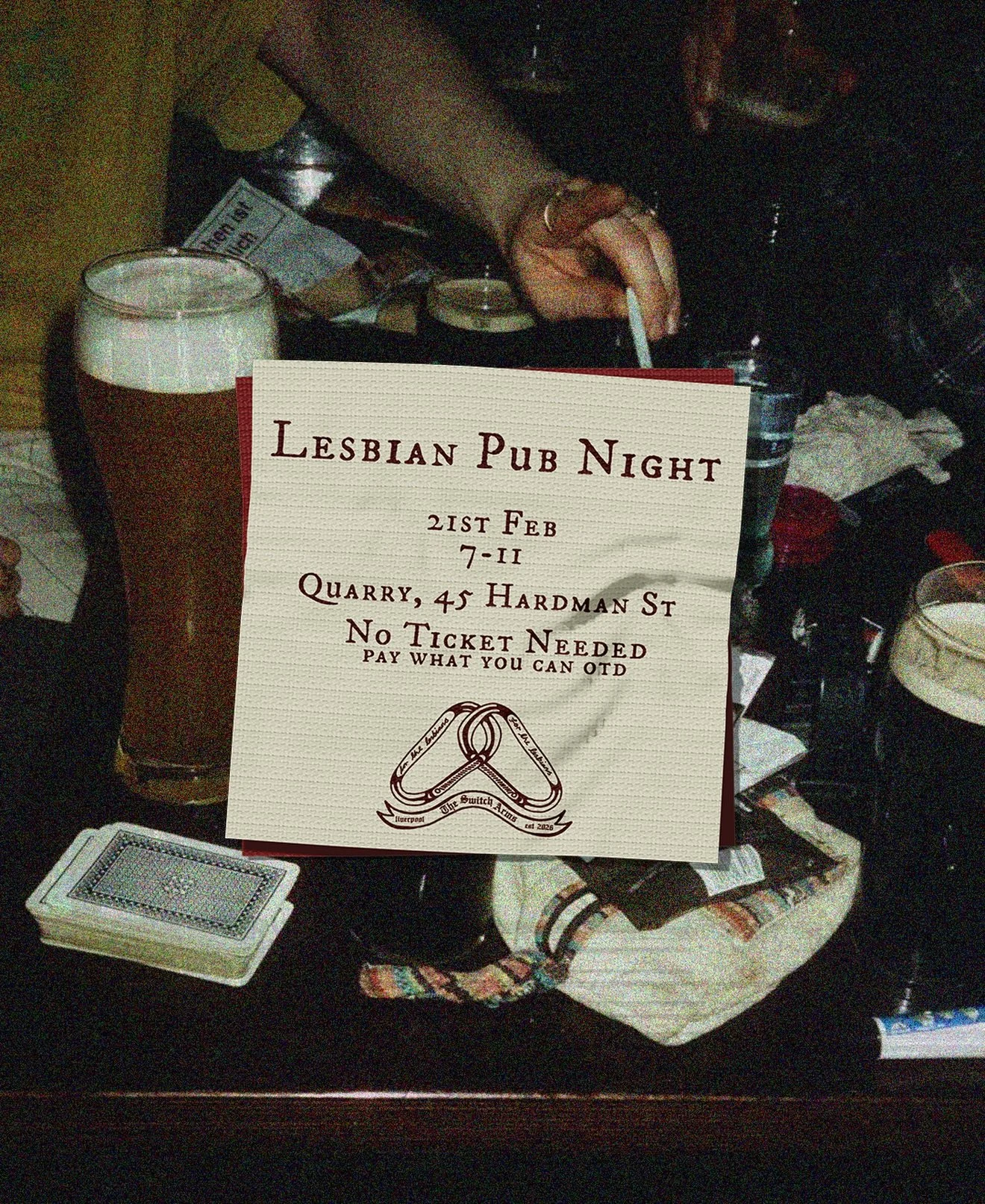 Out with the club. In with the pub.

Liverpool&rsquo;s new lesbian local, see you at the bar x

SAT 21ST FEB | 7-11PM
QUARRY, 45 HARDMAN ST.
NO TICKET NEEDED (PAY WHAT YOU CAN OTD)