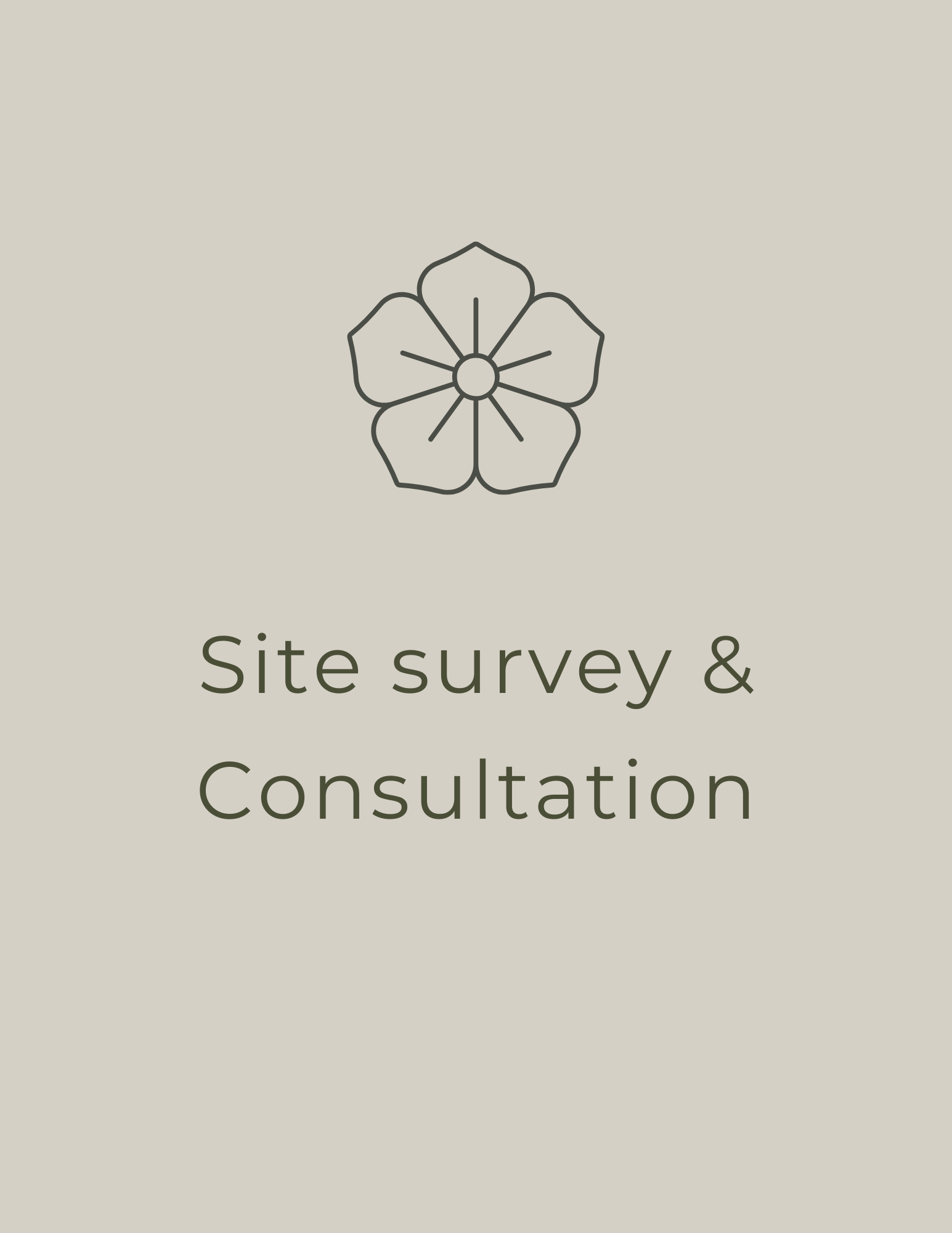 Centered logo of a simple line drawing of a flower with five petals on a beige background, with the words 'Site survey & Consultation' below.