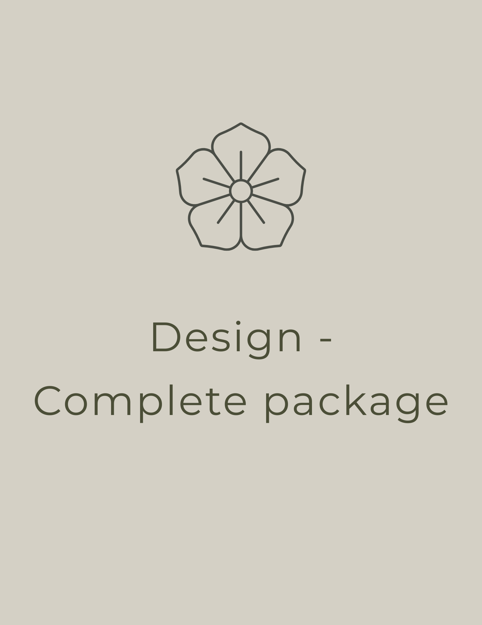 Text on a beige background reads, 'Design - complete package' with a simple, outlined flower graphic above.