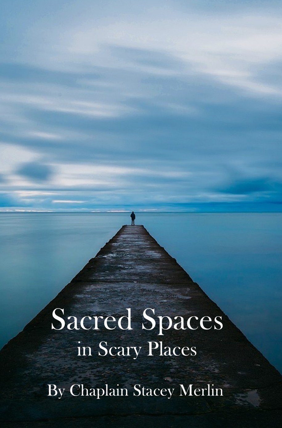 Cover, Sacred Spaces in Scary Places, by Stacey Merlin
