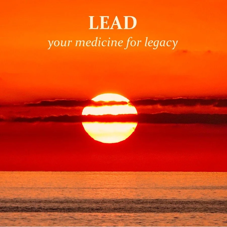 Lead: A picture of sunset over the ocean and the words lead—your medicine for legacy, referring to the step of leading in the Storywork Alchemy process of Wild Becoming