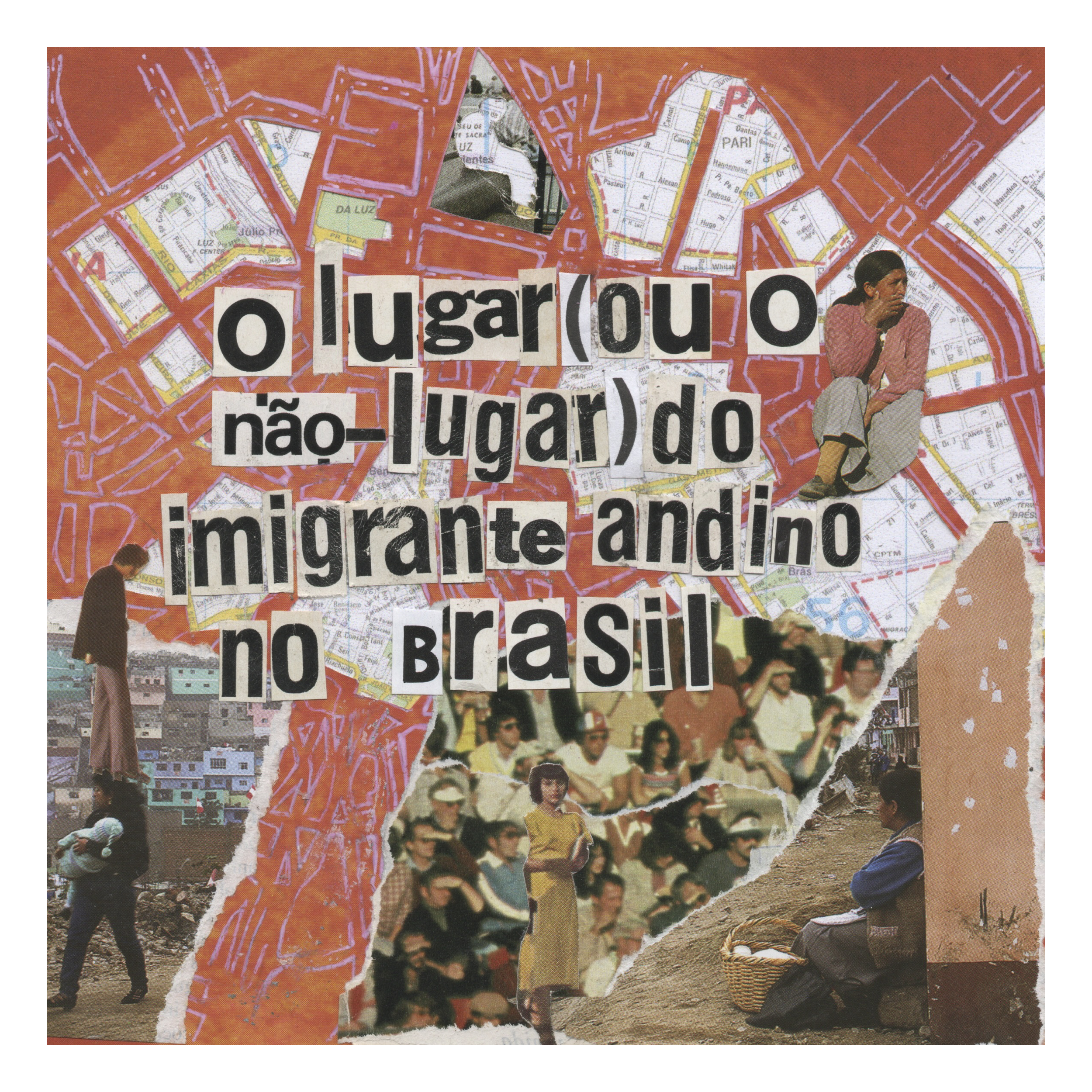 O lugar (ou não-lugar) do imigrante andino no Brasil (2024). Colagem manual em papel, 20,5cmx20,5cm.