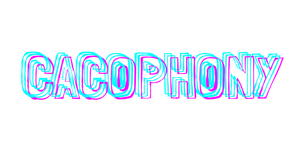 CACOPHONY