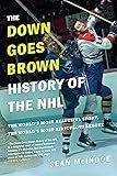 Book cover titled 'The Down Goes Brown History of the NHL' by Sean McIndoe, featuring a hockey goalie in red and white gear making a save.