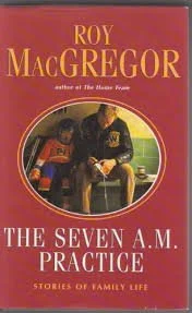 Book cover of 'The Seven A.M. Practice' by Roy McGregor, with an illustration of two children and a man sitting on a bench.