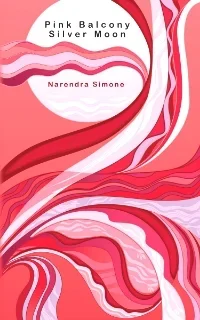 Book cover titled 'Pink Balcony Silver Moon' by Narendra Simone with abstract pink, red, and white swirling patterns.