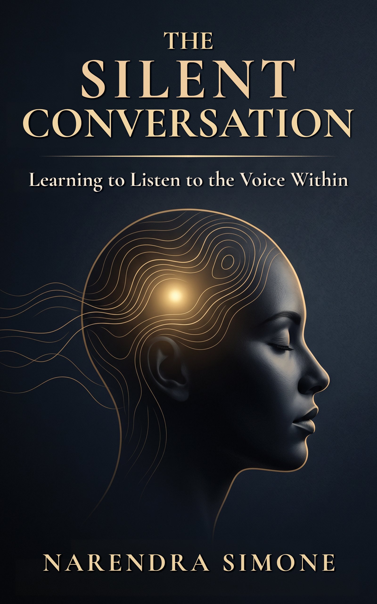 Book cover with profile view of a woman and gold lines representing sound waves emanating from her head. The title is 'The Silent Conversation' and the author is Narendra Simone.
