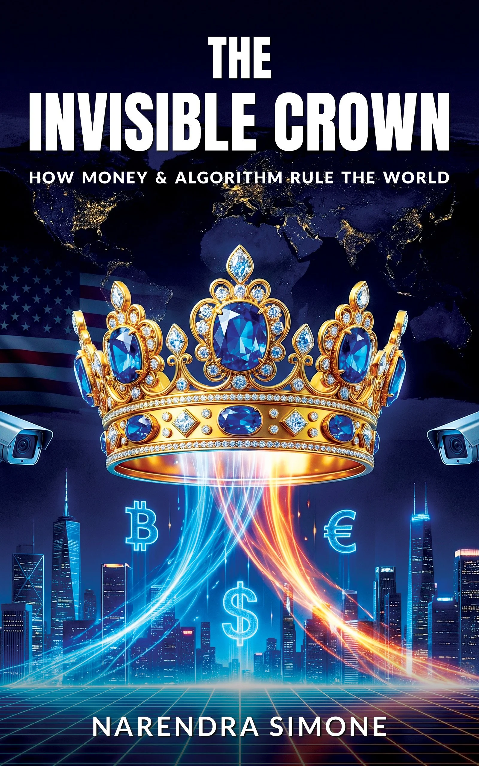 Book cover titled 'The Invisible Crown: How Money & Algorithm Rule the World' by Narendra Simone, featuring a large golden crown with blue gemstones, a digital city skyline, and various cryptocurrency symbols in the background.