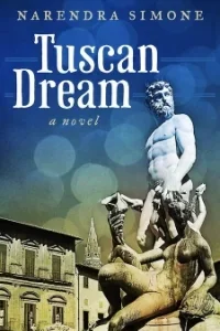 Book cover of 'Tuscan Dream' by Narendra Simone, featuring statues and historic buildings against a blue sky background.