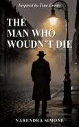 Book cover for 'The Man Who Wouldn't Die' by Narendra Simone, featuring a silhouette of a person in a coat and hat standing under a lamp post at night.