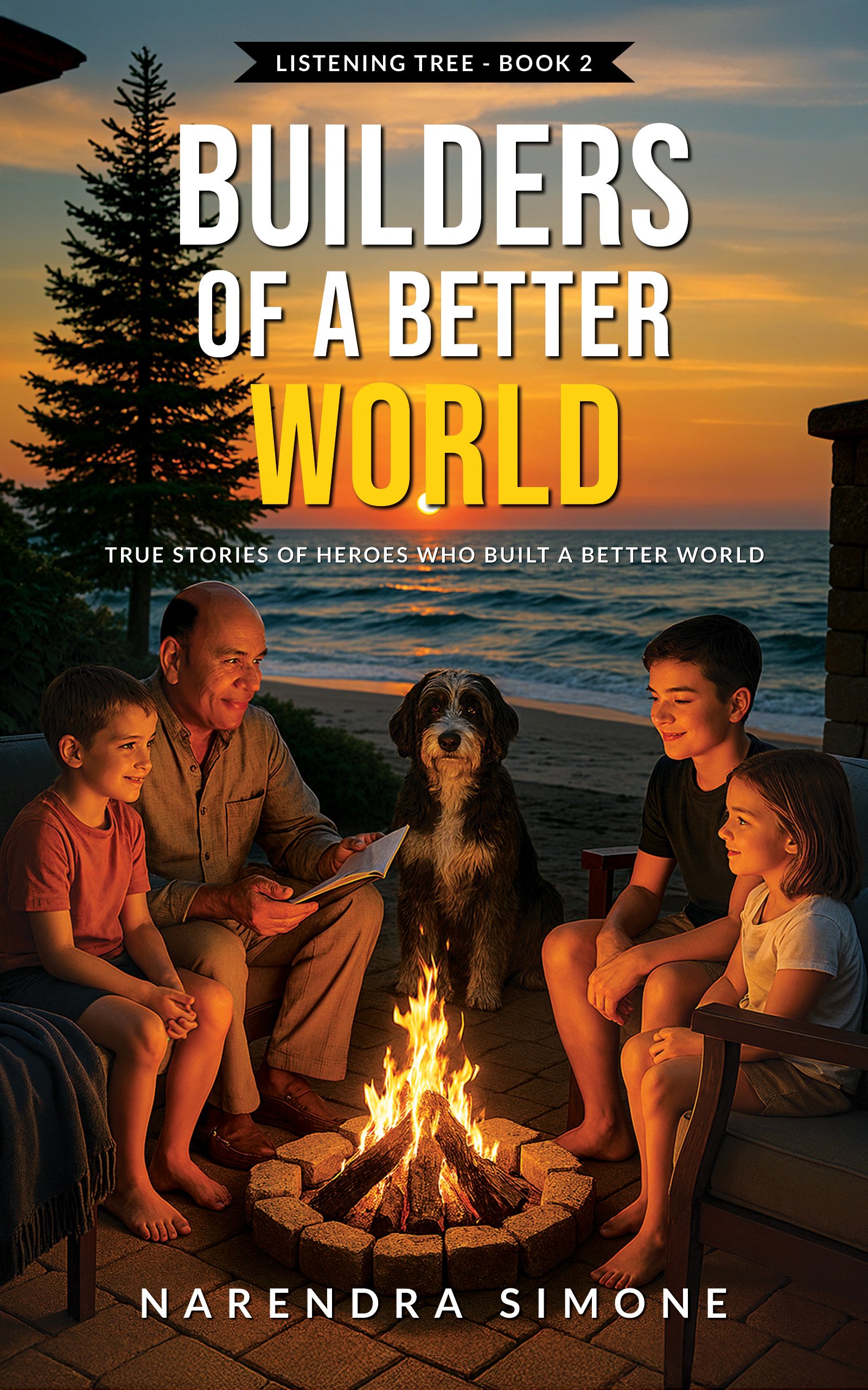 Book cover titled "Builders of a Better World" by Narendra Simone, showing a family and a dog gathered around a campfire on a beach at sunset.